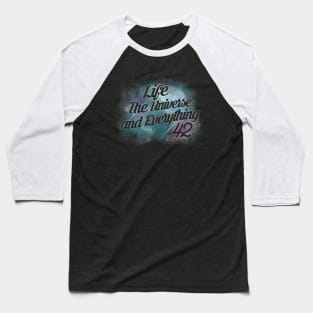 Life the Universe Baseball T-Shirt